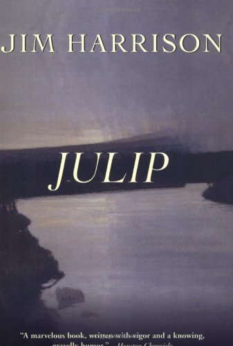 Cover for Jim Harrison · Julip: a Novel (Pocketbok) (2008)