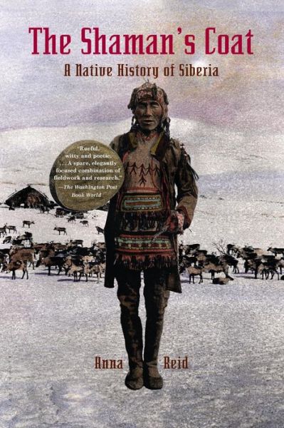 Cover for Anna Reid · The Shaman's Coat: a Native History of Siberia (Paperback Book) (2003)