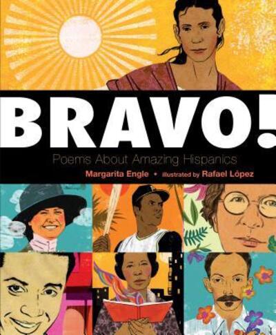 Cover for Margarita Engle · Bravo!: Poems About Amazing Hispanics (Hardcover Book) [First edition. edition] (2017)