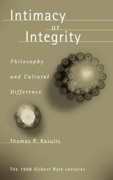 Cover for Thomas P. Kasulis · Intimacy or Integrity: Philosophy and Cultural Difference (Gebundenes Buch) (2002)