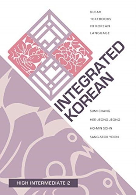 Cover for Sumi Chang · Integrated Korean: High Intermediate 2 - KLEAR Textbooks in Korean Language (Taschenbuch) (2019)