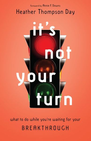 Cover for Heather Thompso Day · It's Not Your Turn – What to Do While You`re Waiting for Your Breakthrough (Paperback Book) (2021)