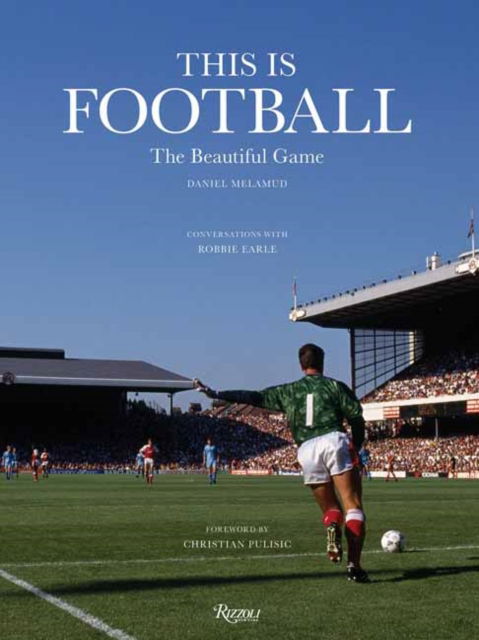 Daniel Melamud · This is Football: The Beautiful Game (Hardcover Book) (2024)