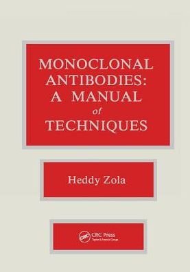 Cover for Heddy Zola · Monoclonal Antibodies: A Manual of Techniques (Hardcover Book) (1987)