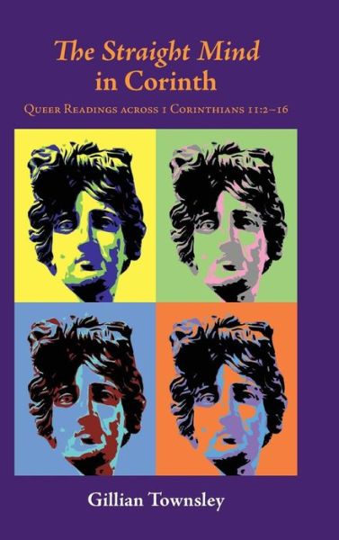 Cover for Gillian Townsley · The Straight Mind in Corinth : Queer Readings across 1 Corinthians 11 : 2-16 (Inbunden Bok) (2017)