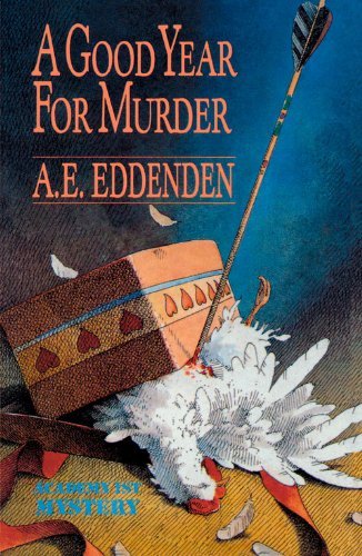 A Good Year For Murder: Albert J Tretheway Series - Albert J Tretheway Series - A.E. Eddenden - Bøger - Academy Chicago Publishers - 9780897334761 - 30. august 2005