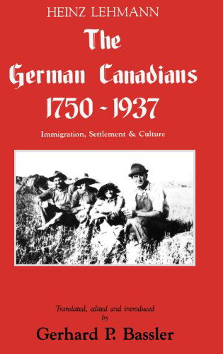 Heinz Lehmann · The German Canadians 1750-1937 (Hardcover Book) (1986)
