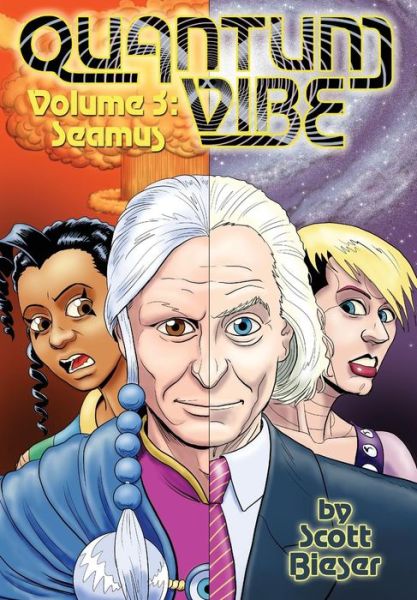 Quantum Vibe Volume 3: Seamus - Scott Bieser - Książki - Big Head Press - 9780985316761 - 25 maja 2015