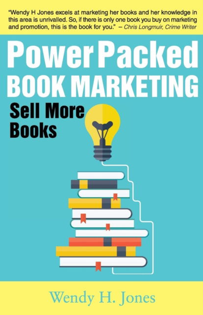 Cover for Wendy H. Jones · Power Packed Book Marketing : Sell More Books (Paperback Book) (2017)