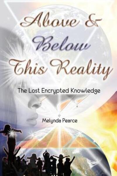 Cover for Melynda Pearce · Above and Below This Reality (Paperback Book) (2017)