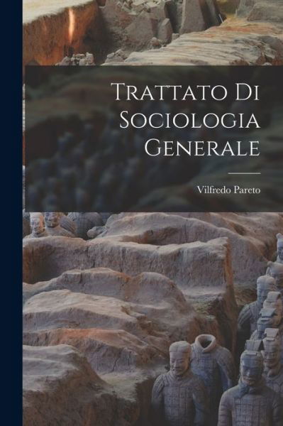 Cover for Vilfredo Pareto · Trattato Di Sociologia Generale (Bok) (2022)