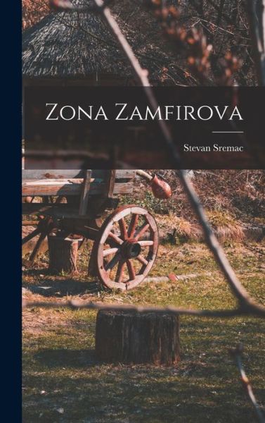 Cover for Stevan Sremac · Zona Zamfirova (Book) (2022)