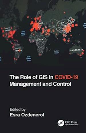 The Role of GIS in COVID-19 Management and Control (Paperback Book) (2024)