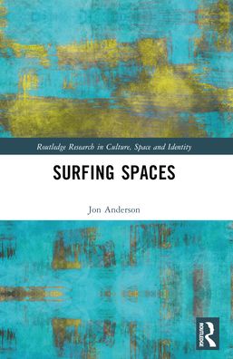 Jon Anderson · Surfing Spaces - Routledge Research in Culture, Space and Identity (Paperback Bog) (2024)