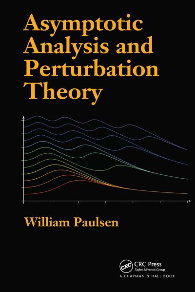 Asymptotic Analysis and Perturbation Theory - Paulsen, William (Arkansas State University, Jonesboro, USA) - Books - Taylor & Francis Ltd - 9781032918761 - October 14, 2024