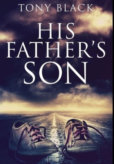 Cover for Tony Black · His Father's Son (Gebundenes Buch) (2021)