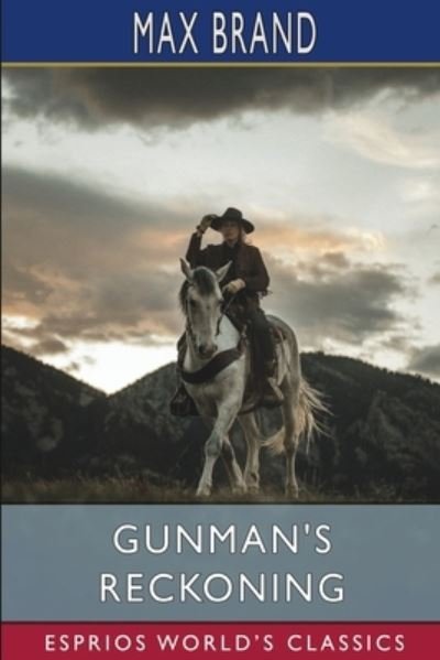 Gunman's Reckoning (Esprios Classics) - Inc. Blurb - Livros - Blurb, Inc. - 9781034985761 - 26 de abril de 2024