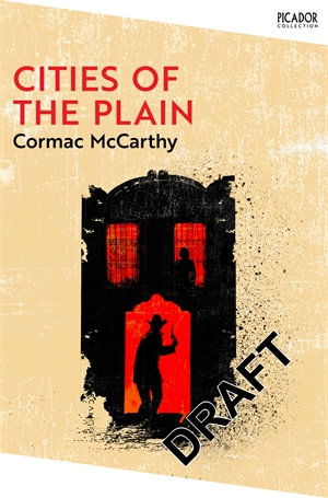 Cities of the Plain - Picador Collection - Cormac McCarthy - Boeken - Pan Macmillan - 9781035003761 - 4 augustus 2022