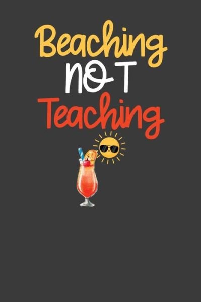 Cover for Frozen Cactus Designs · Beaching Not Teaching (Paperback Book) (2019)