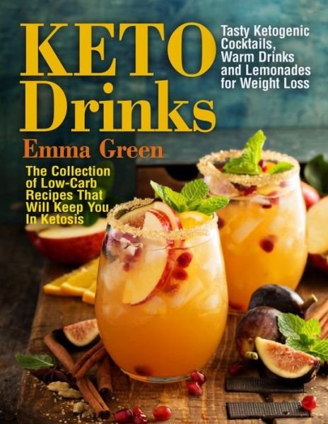 Keto Drinks - Emma Green - Books - Oksana Alieksandrova - 9781087806761 - October 4, 2019