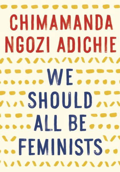 Cover for Chimamanda Ngozi Adichie · We Should All Be Feminists (Taschenbuch) (2015)