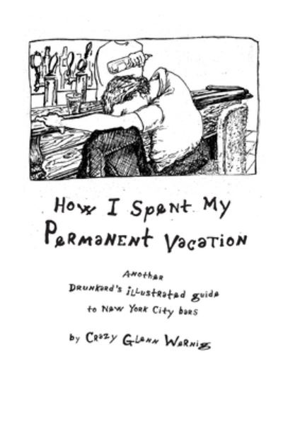 Cover for Glenn Wernig · How I Spent My Permanant Vacation (Book) (2013)