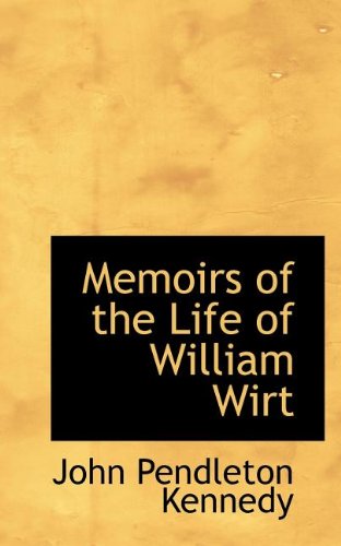 Cover for John Pendleton Kennedy · Memoirs of the Life of William Wirt (Paperback Book) (2009)