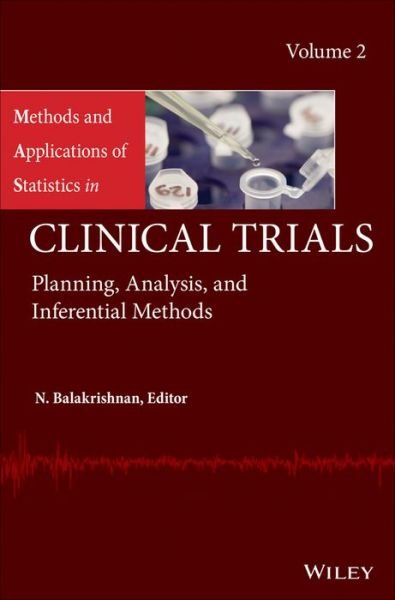 Cover for N Balakrishnan · Methods and Applications of Statistics in Clinical Trials, Volume 2: Planning, Analysis, and Inferential Methods - Methods and Applications of Statistics (Inbunden Bok) (2014)
