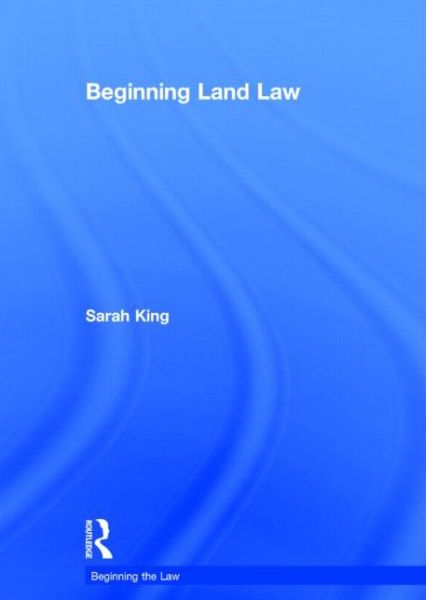 Cover for Sarah King · Beginning Land Law - Beginning the Law (Hardcover Book) (2015)