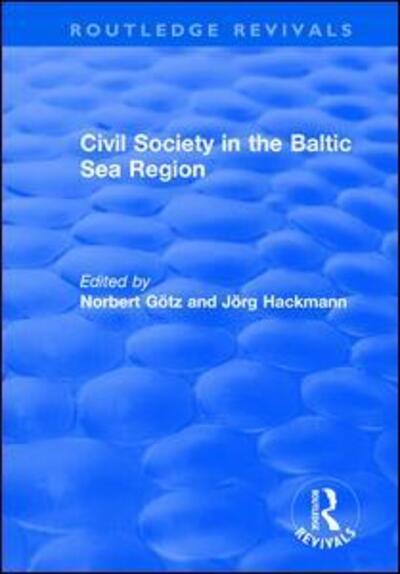 Civil Society in the Baltic Sea Region - Routledge Revivals - Norbert Gotz - Książki - Taylor & Francis Ltd - 9781138711761 - 31 października 2019