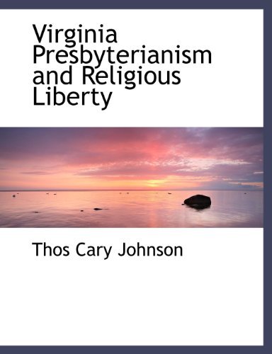 Cover for Thos Cary Johnson · Virginia Presbyterianism and Religious Liberty (Paperback Book) (2010)