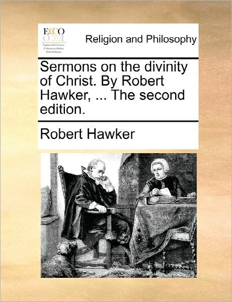 Cover for Robert Hawker · Sermons on the Divinity of Christ. by Robert Hawker, ... the Second Edition. (Paperback Book) (2010)