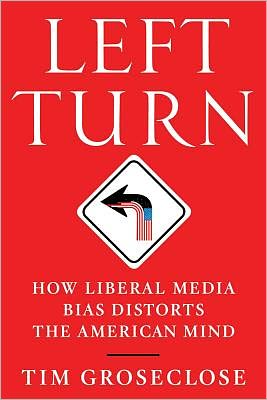Cover for Tim Groseclose · Left Turn: How Liberal Media Bias Distorts the American Mind (Paperback Book) (2012)