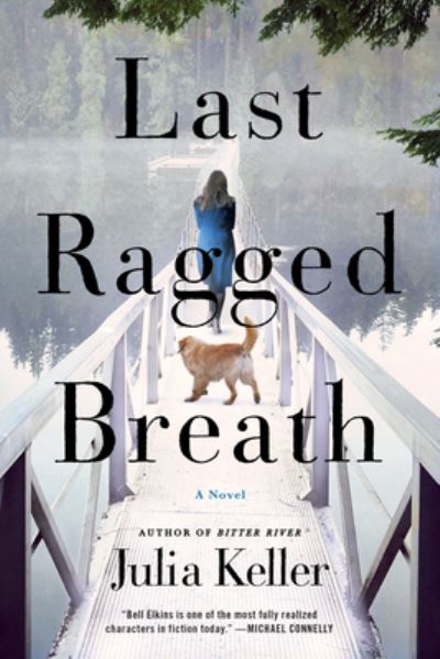 Cover for Julia Keller · Last ragged breath (Book) [First Minotaur books paperback edition. edition] (2016)