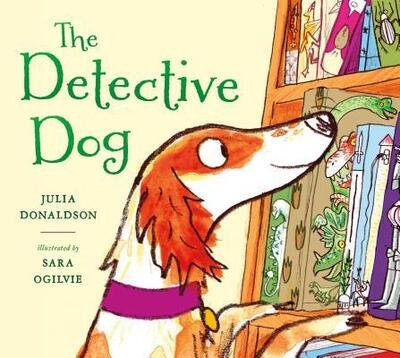 Cover for Julia Donaldson · The Detective Dog (Gebundenes Buch) [First American edition. edition] (2018)