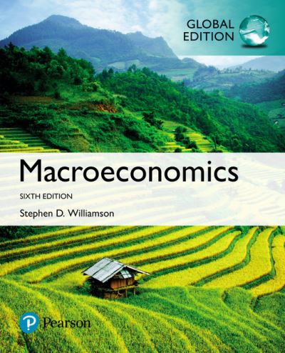 Macroeconomics, Global Edition - Stephen Williamson - Bøger - Pearson Education Limited - 9781292215761 - 12. januar 2018