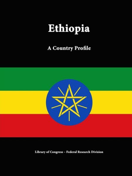 Cover for Library of Congress · Ethiopia: a Country Profile (Paperback Book) (2015)