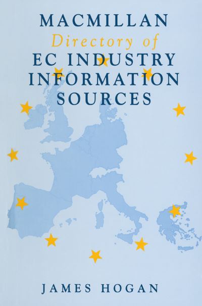 Macmillan Directory of EC Industry Information Sources - James Hogan - Books - Palgrave Macmillan - 9781349128761 - 1992