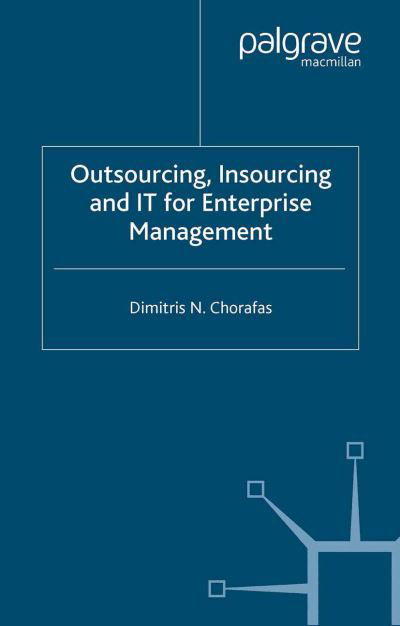 Cover for D. Chorafas · Outsourcing Insourcing and IT for Enterprise Management: Business Opportunity Analysis (Pocketbok) [1st ed. 2003 edition] (2003)