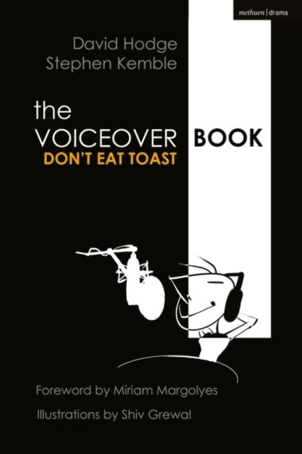 Cover for Kemble, Stephen (Author) · The Voice Over Book: Don't Eat Toast - The Actor's Toolkit (Paperback Book) (2022)