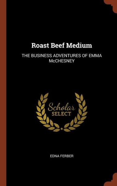 Cover for Edna Ferber · Roast Beef Medium (Hardcover Book) (2017)