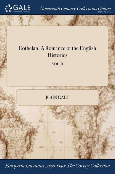 Cover for John Galt · Rothelan; A Romance of the English Histories; VOL. II (Paperback Book) (2017)