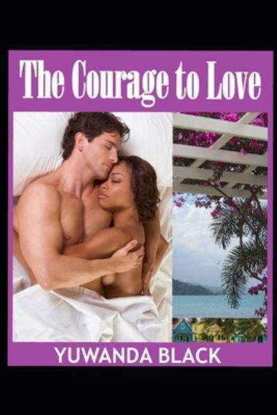 Cover for Yuwanda Black · The Courage to Love (Pocketbok) (2019)