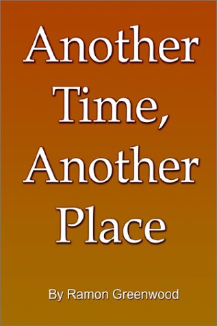 Cover for Ramon Greenwood · Another Time, Another Place (Hardcover bog) (2002)