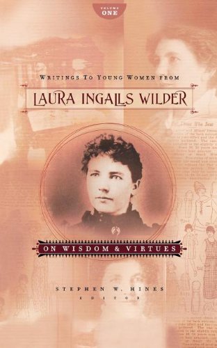 Cover for Laura Ingalls Wilder · Writings to Young Women from Laura Ingalls Wilder - Volume One: On Wisdom and Virtues (Pocketbok) (2010)
