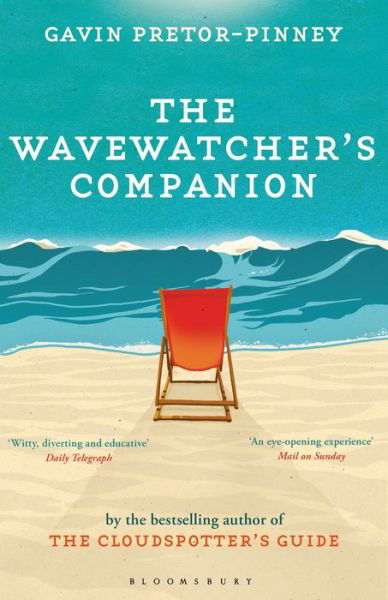 The Wavewatcher's Companion - Gavin Pretor-Pinney - Kirjat - Bloomsbury Publishing PLC - 9781408809761 - maanantai 6. kesäkuuta 2011