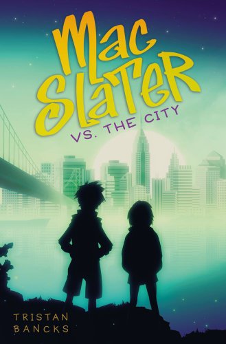 Cover for Tristan Bancks · Mac Slater vs. the City (Mac Slater Hunts the Cool) (Hardcover Book) (2011)