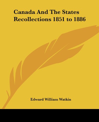 Cover for Edward William Watkin · Canada and the States Recollections 1851 to 1886 (Paperback Book) (2004)