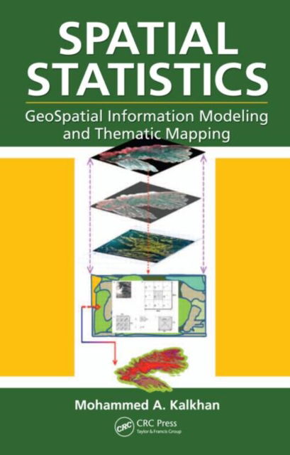 Cover for Kalkhan, Mohammed A. (Colorado State University, Fort Collins, USA) · Spatial Statistics: GeoSpatial Information Modeling and Thematic Mapping (Hardcover Book) (2011)