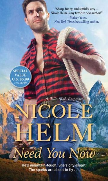 Cover for Nicole Helm · Need You Now - A Mile High Romance (Taschenbuch) (2017)